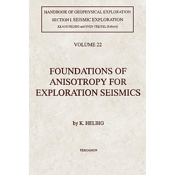 Foundations of Anisotropy for Exploration Seismics, K. Helbig