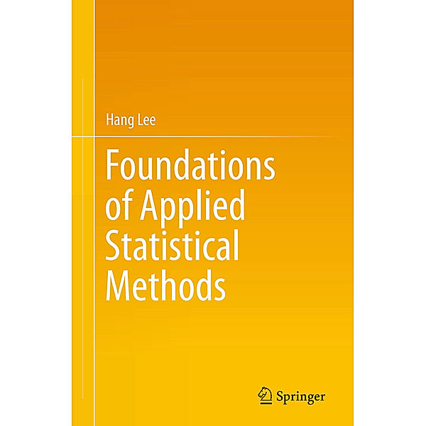 Foundations of Applied Statistical Methods, Hang Lee