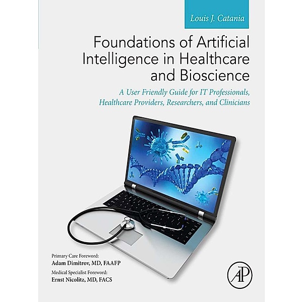 Foundations of Artificial Intelligence in Healthcare and Bioscience, Louis J. Catania