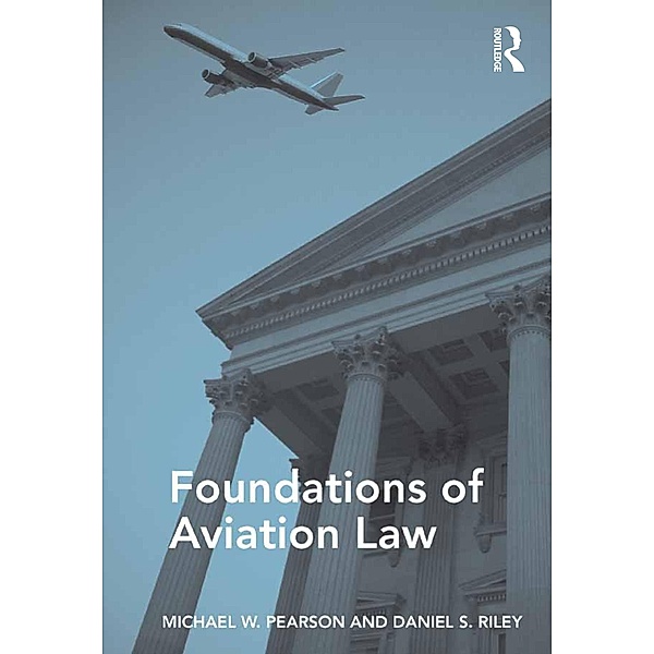 Foundations of Aviation Law, Michael W. Pearson, Daniel S. Riley
