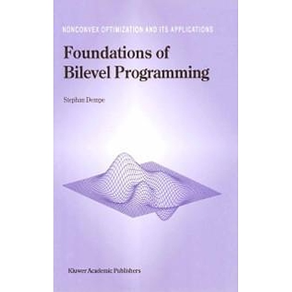 Foundations of Bilevel Programming / Nonconvex Optimization and Its Applications Bd.61, Stephan Dempe