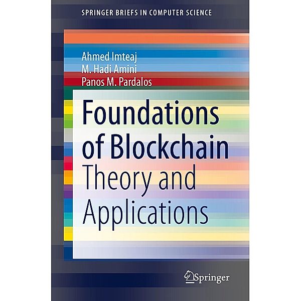 Foundations of Blockchain / SpringerBriefs in Computer Science, Ahmed Imteaj, M. Hadi Amini, Panos M. Pardalos