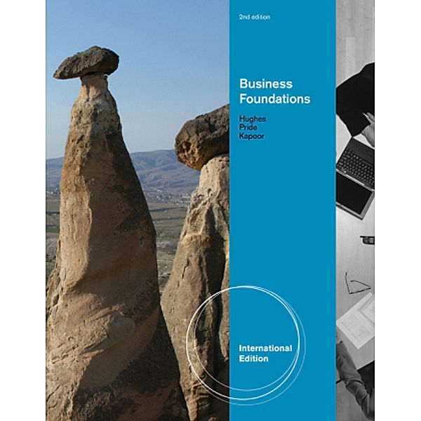 Foundations of Business, International Edition, William Pride, Robert Hughes, Jack Kapoor