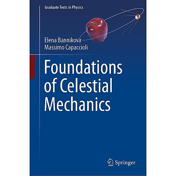 Foundations of Celestial Mechanics / Graduate Texts in Physics, Elena Bannikova, Massimo Capaccioli