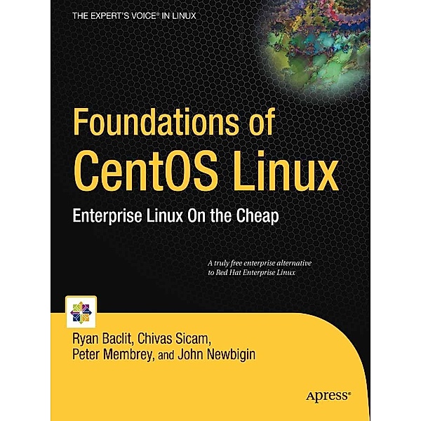 Foundations of CentOS Linux, Chivas Sicam, Ryan Baclit, Peter Membrey, John Newbigin