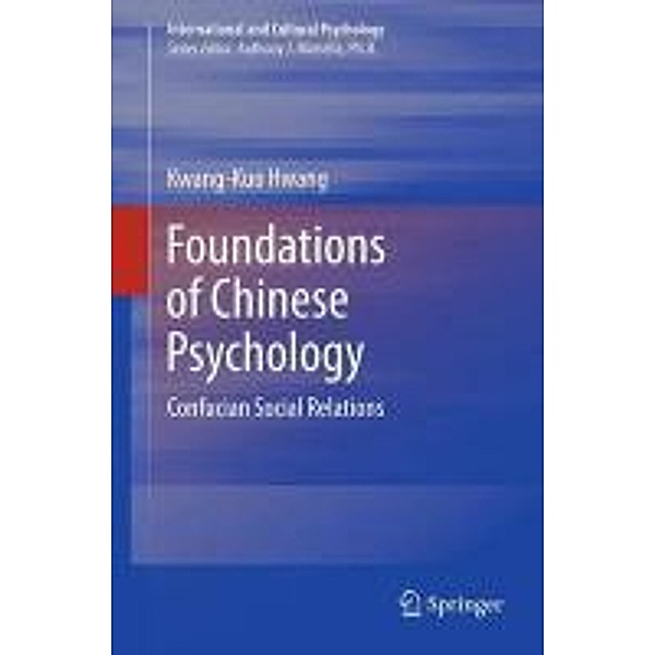 Foundations of Chinese Psychology / International and Cultural Psychology Bd.1, Kwang-Kuo Hwang
