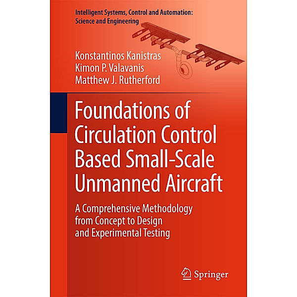 Foundations of Circulation Control Based Small-Scale Unmanned Aircraft, Konstantinos Kanistras, Kimon P. Valavanis, Matthew J. Rutherford