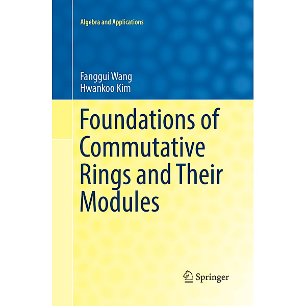 Foundations of Commutative Rings and Their Modules, Fanggui Wang, Hwankoo Kim