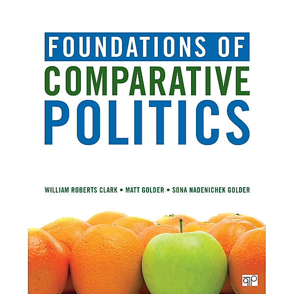 Foundations of Comparative Politics, William Roberts Clark, Matt Golder, Sona N. Golder