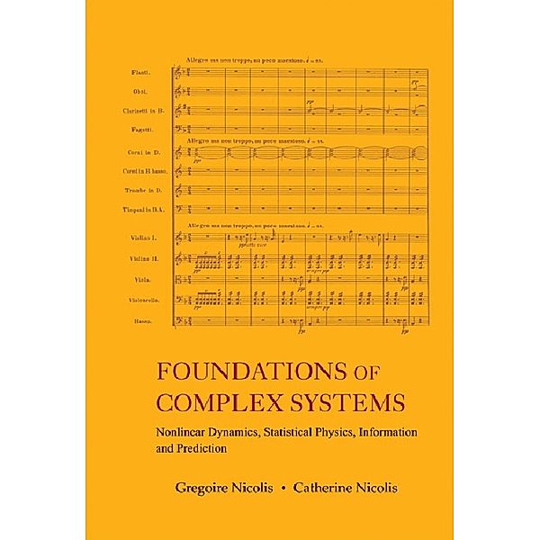 Foundations Of Complex Systems: Nonlinear Dynamics, Statistical Physics, Information And Prediction, Gregoire Nicolis, Catherine Nicolis