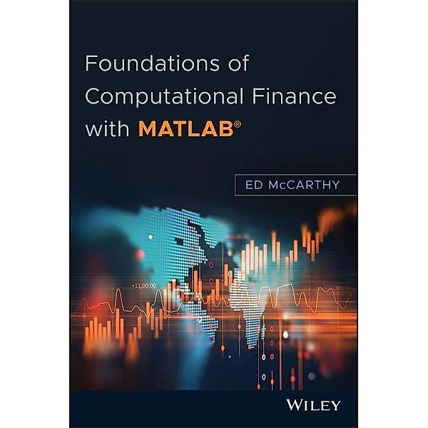 Foundations of Computational Finance with MATLAB, Ed McCarthy