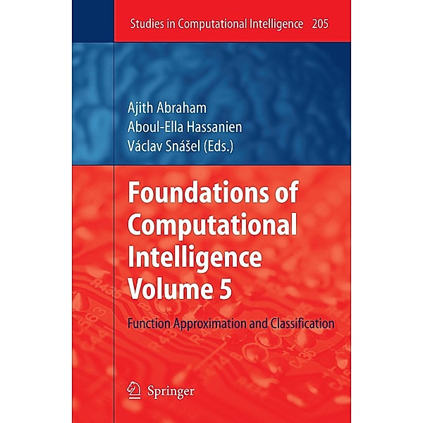 Foundations of Computational Intelligence Volume 5 / Studies in Computational Intelligence Bd.205