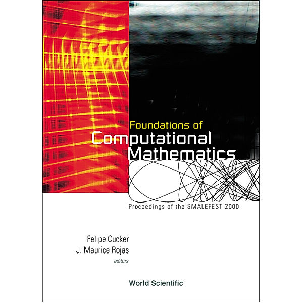 Foundations Of Computational Mathematics, Proceedings Of Smalefest 2000