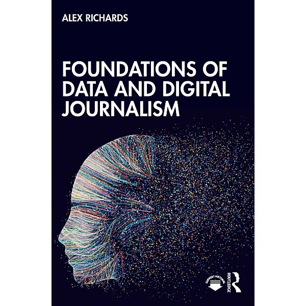 Foundations of Data and Digital Journalism, Alex Richards