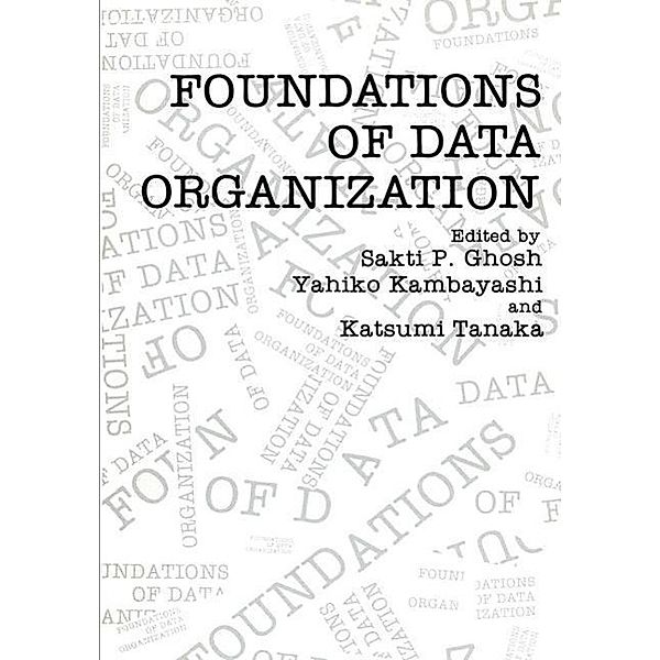 Foundations of Data Organization, Sakti P. Ghosh, Yahiko Kambayashi, Katsume Tanaka