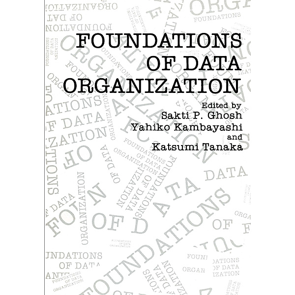 Foundations of Data Organization, Sakti P. Ghosh, Yahiko Kambayashi, Katsume Tanaka
