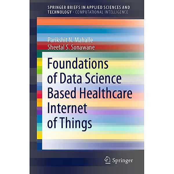 Foundations of Data Science Based Healthcare Internet of Things, Parikshit. N. Mahalle, Sheetal S. Sonawane
