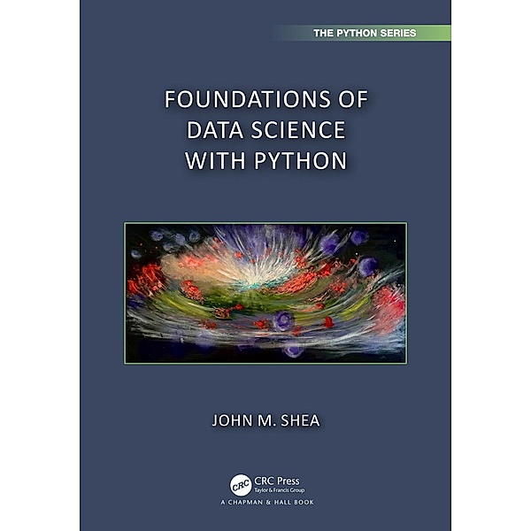 Foundations of Data Science with Python, John M. Shea