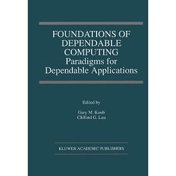 Foundations of Dependable Computing / The Springer International Series in Engineering and Computer Science Bd.284