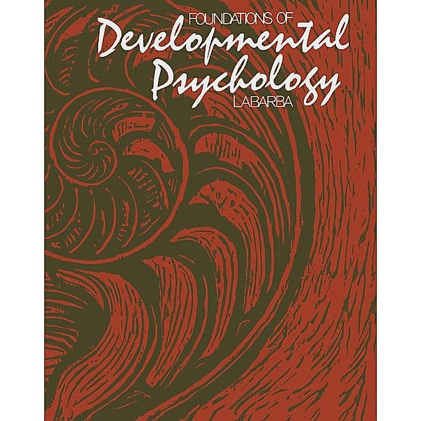 Foundations of Developmental Psychology, Richard C. LaBarba