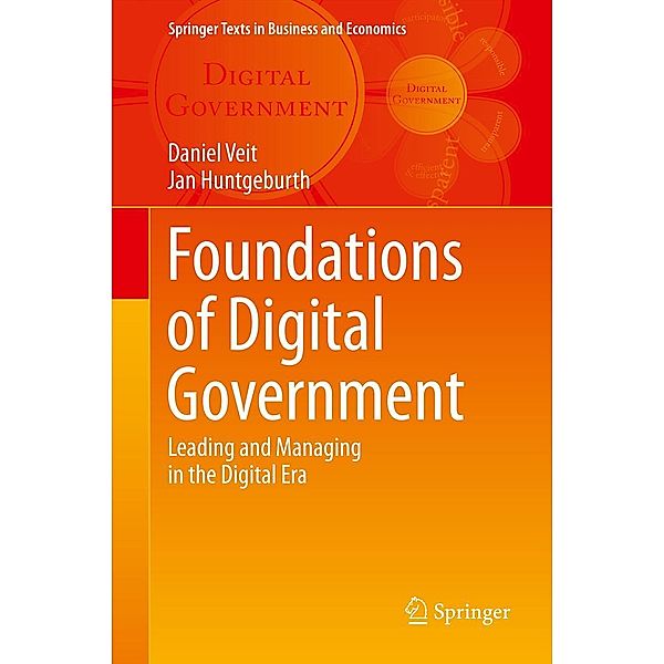 Foundations of Digital Government / Springer Texts in Business and Economics, Daniel Veit, Jan Huntgeburth