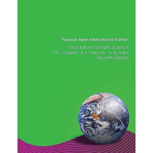 Foundations of Earth Science, Frederick K Lutgens, Edward J. Tarbuck, Dennis G. Tasa