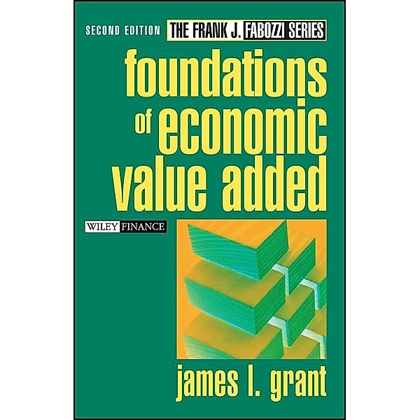 Foundations of Economic Value Added, James L. Grant