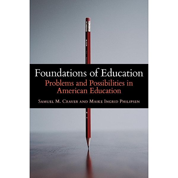Foundations of Education, Samuel M. Craver, Maike Ingrid Philipsen