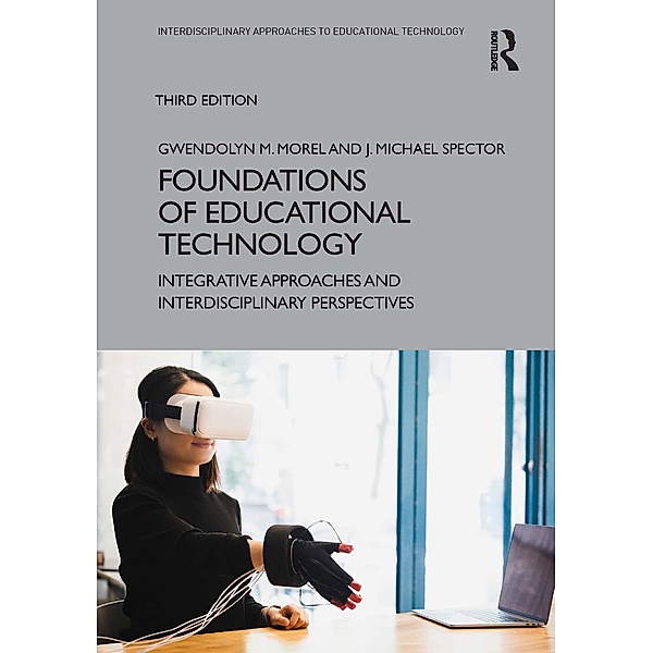 Foundations of Educational Technology, Gwendolyn M. Morel, J. Michael Spector