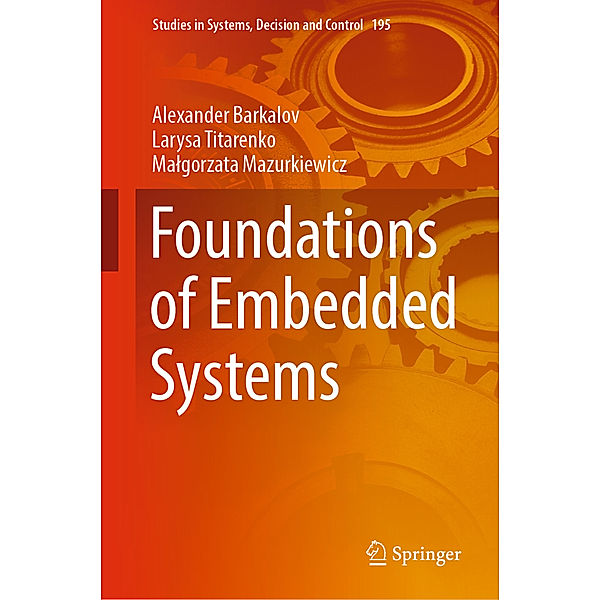 Foundations of Embedded Systems, Alexander Barkalov, Larysa Titarenko, Malgorzata Mazurkiewicz