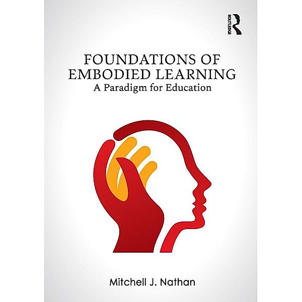 Foundations of Embodied Learning, Mitchell J. Nathan