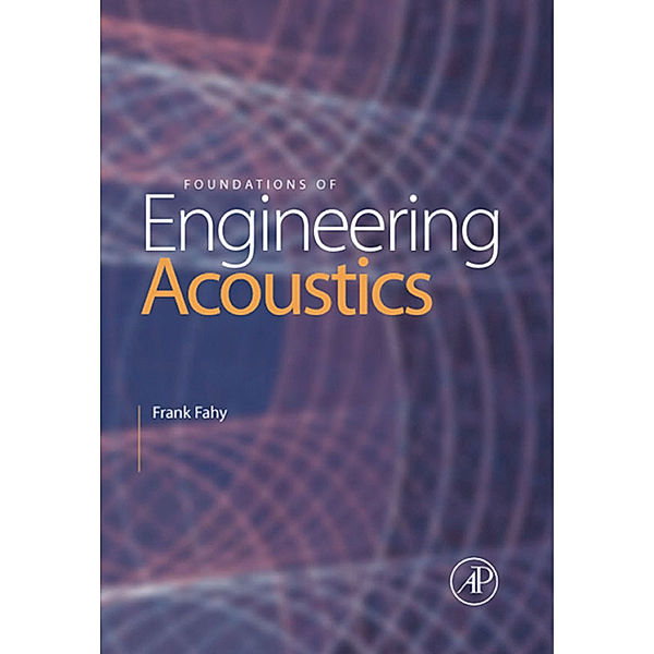 Foundations of Engineering Acoustics, Frank J. Fahy