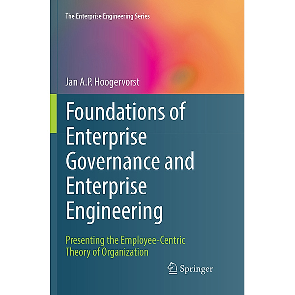 Foundations of Enterprise Governance and Enterprise Engineering, Jan A.P. Hoogervorst