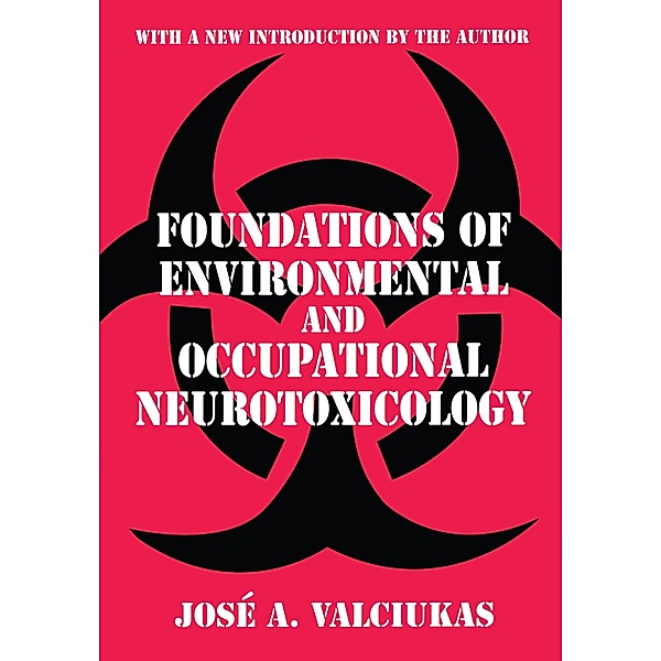 Foundations of Environmental and Occupational Neurotoxicology, Jose A. Valciukas