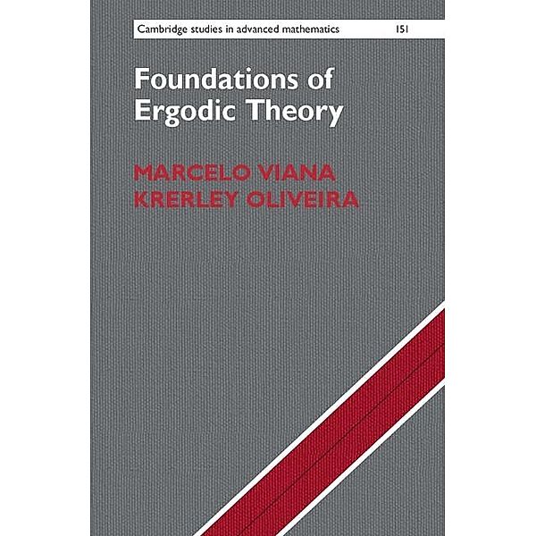 Foundations of Ergodic Theory / Cambridge Studies in Advanced Mathematics, Marcelo Viana