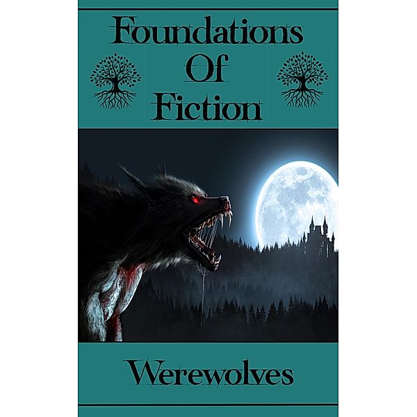 Foundations of Fiction - Werewolves / Foundations of Fiction, Rudyard Kipling, Arthur Conan Doyle, Saki
