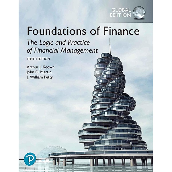 Foundations of Finance, Global Edition, Arthur J. Keown, John D. Martin, J. William Petty