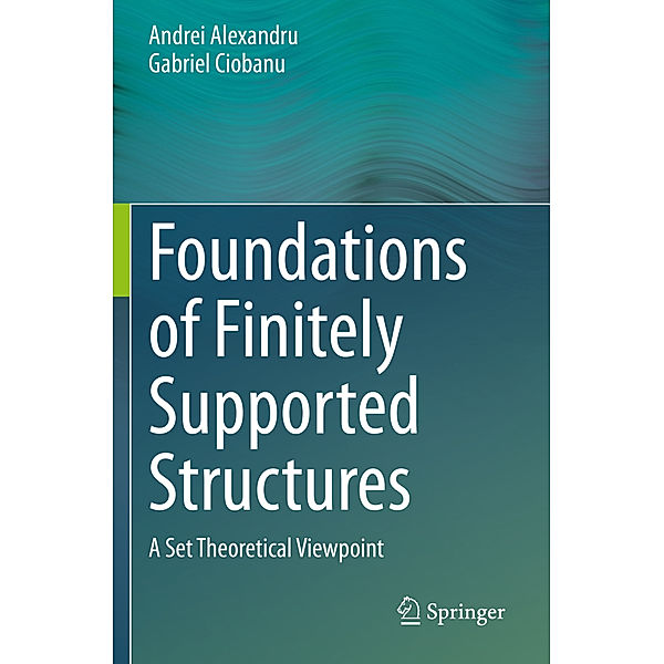 Foundations of Finitely Supported Structures, Andrei Alexandru, Gabriel Ciobanu