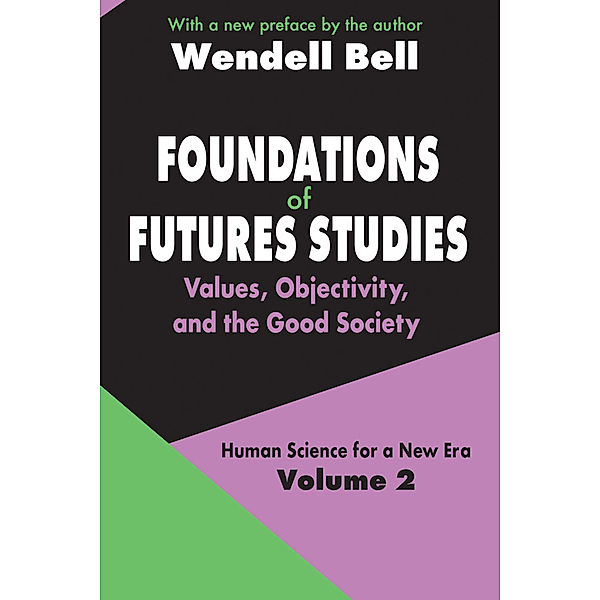 Foundations of Futures Studies, Wendell Bell