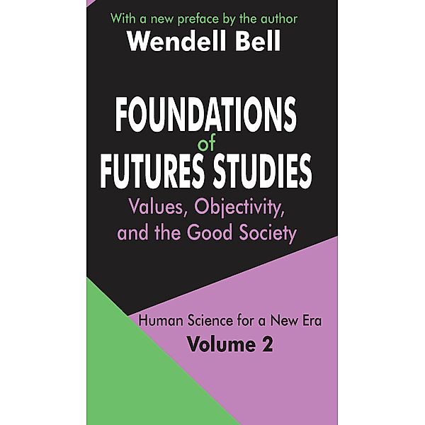 Foundations of Futures Studies, Wendell Bell