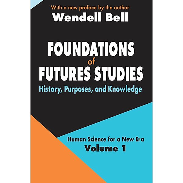 Foundations of Futures Studies, Wendell Bell