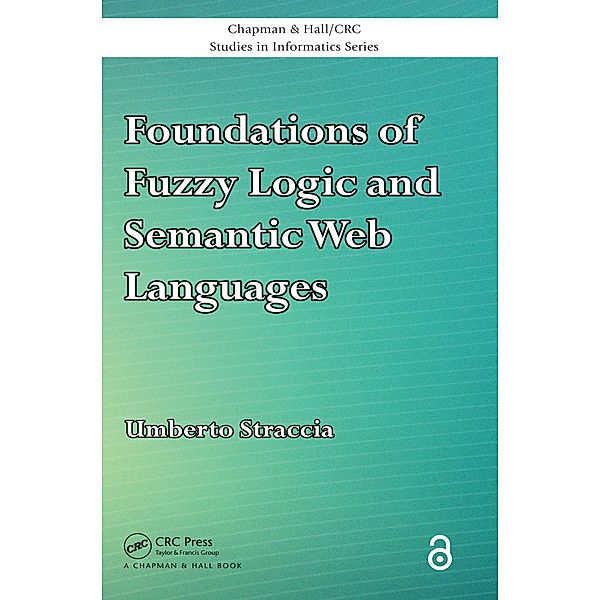 Foundations of Fuzzy Logic and Semantic Web Languages, Umberto Straccia