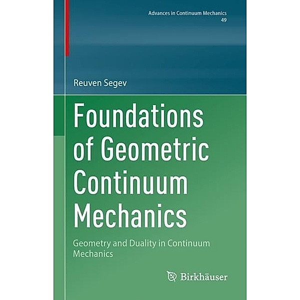 Foundations of Geometric Continuum Mechanics, Reuven Segev