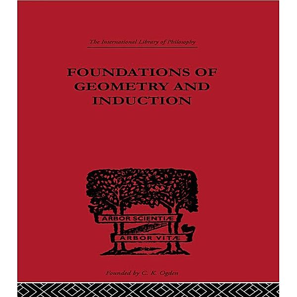 Foundations of Geometry and Induction / International Library of Philosophy, Jean Nicod