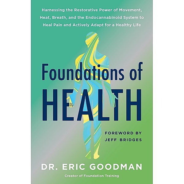 Foundations of Health, Eric Goodman