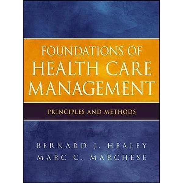 Foundations of Health Care Management, Bernard J. Healey, Marc C. Marchese
