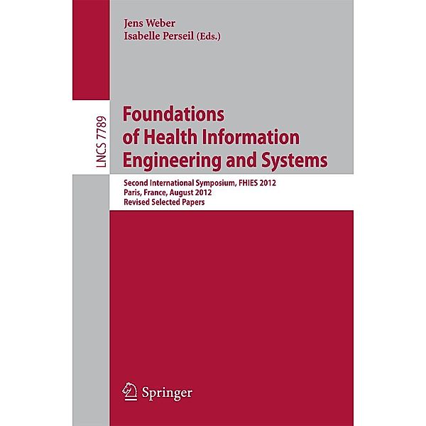 Foundations of Health Information Engineering and Systems / Lecture Notes in Computer Science Bd.7789