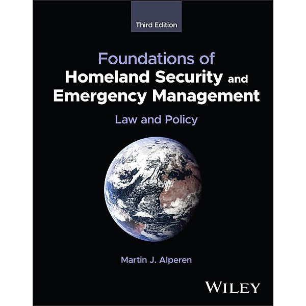 Foundations of Homeland Security and Emergency Management, Martin J. Alperen