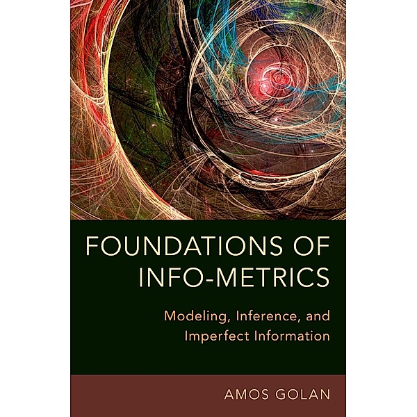 Foundations of Info-Metrics, Amos Golan