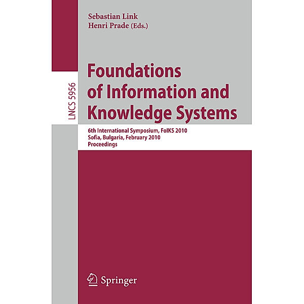 Foundations of Information and Knowledge Systems, Joaquín Abellán, Leila Amgoud, Zainab Assaghir, Paolo Atzeni, Marie-Aude Aufaure, Philippe Balbiani